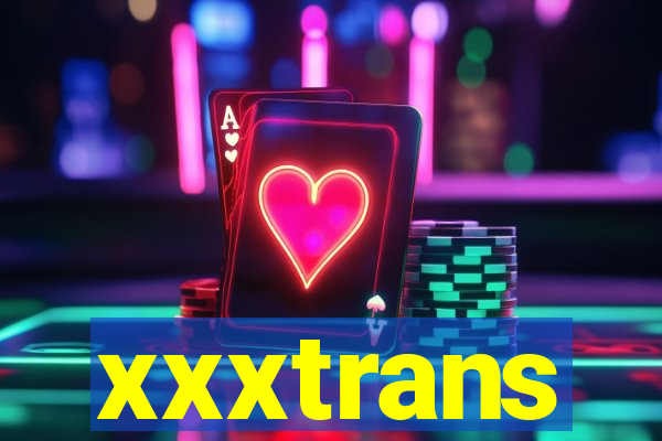 xxxtrans