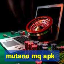 mutano mq apk