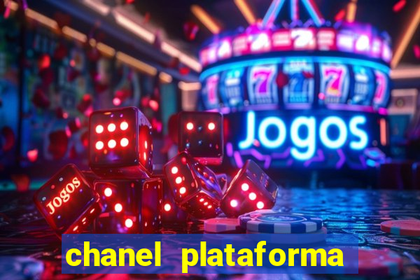 chanel plataforma de jogo