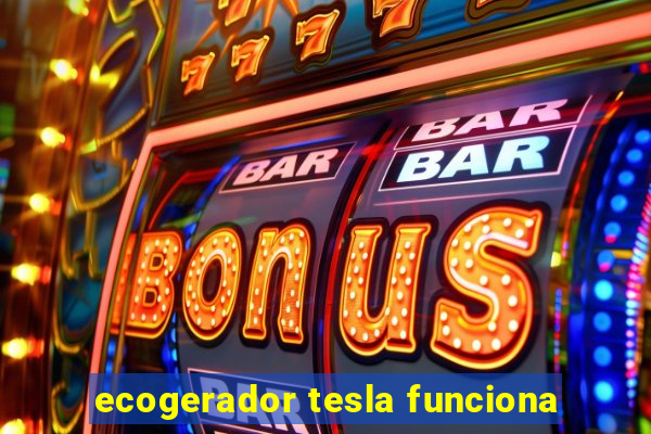 ecogerador tesla funciona