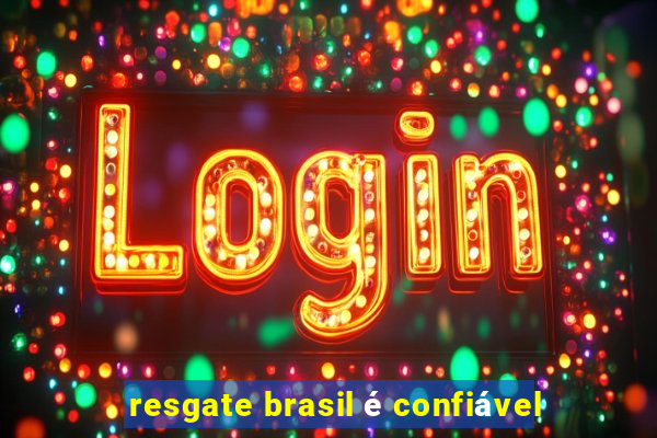 resgate brasil é confiável