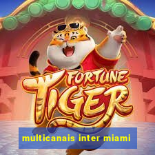 multicanais inter miami