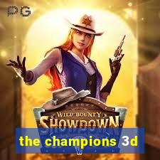 the champions 3d