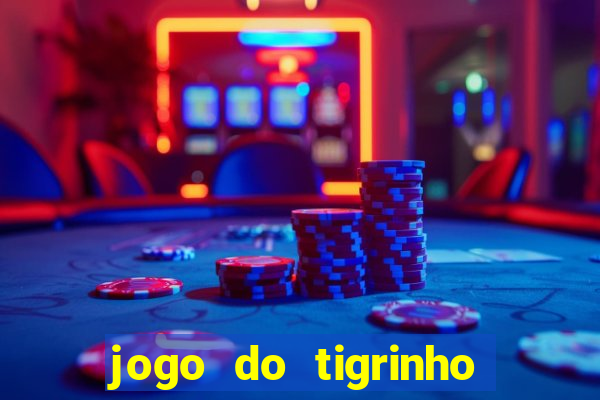 jogo do tigrinho de 2 reais