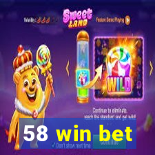 58 win bet