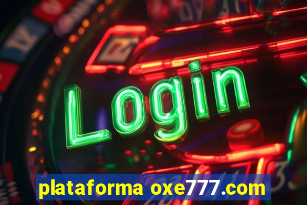 plataforma oxe777.com