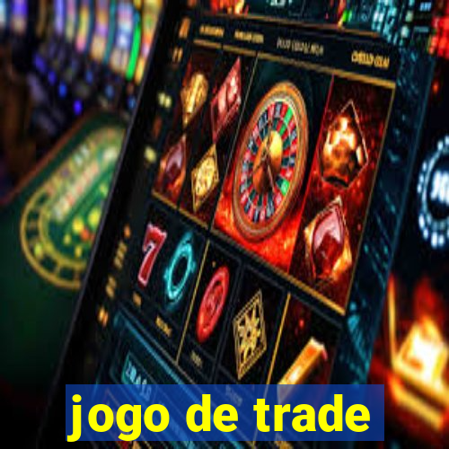 jogo de trade