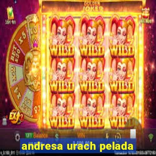 andresa urach pelada