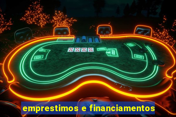 emprestimos e financiamentos