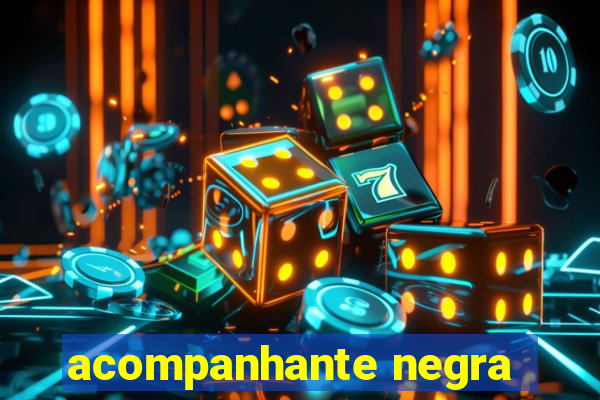 acompanhante negra