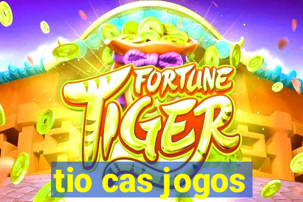 tio cas jogos