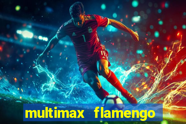 multimax flamengo ao vivo