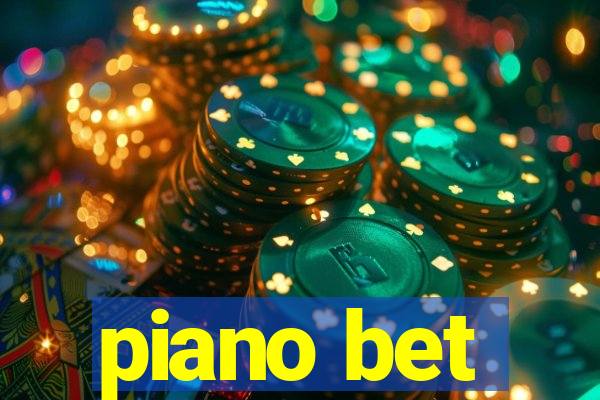 piano bet