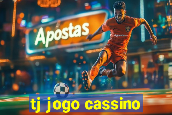 tj jogo cassino