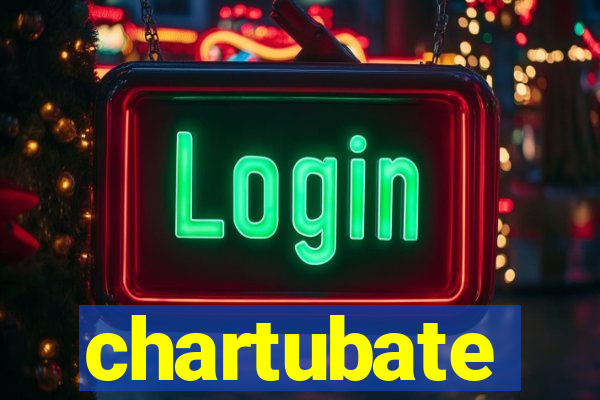 chartubate