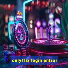 onlyflix login entrar