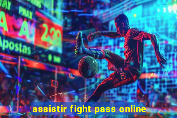 assistir fight pass online