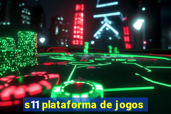 s11 plataforma de jogos