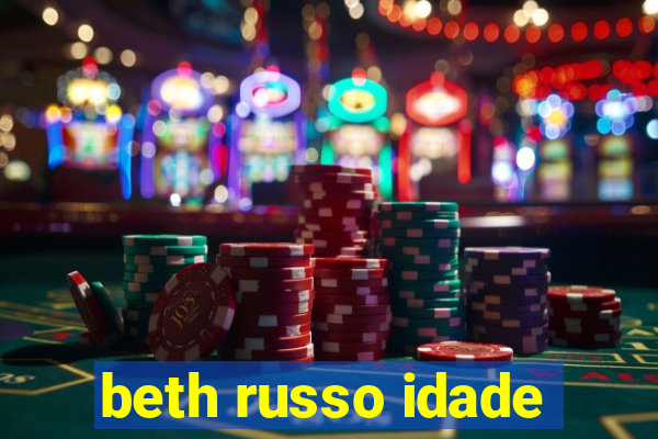 beth russo idade