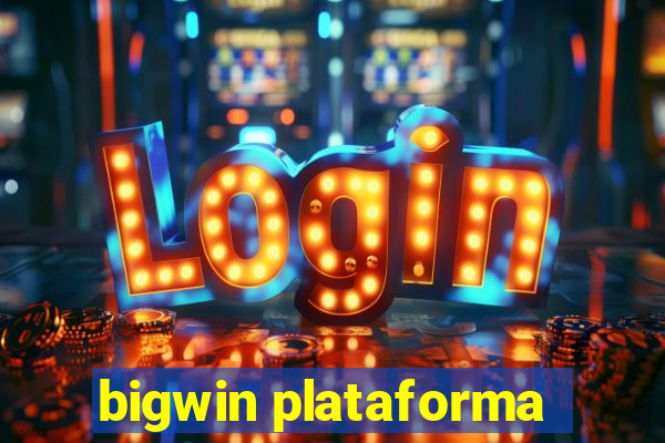 bigwin plataforma