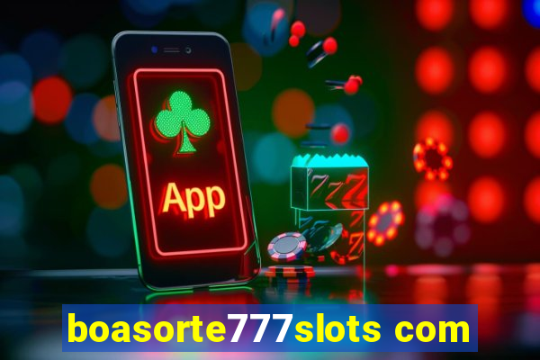 boasorte777slots com