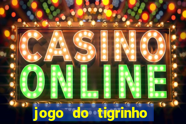 jogo do tigrinho depósito de r$ 5