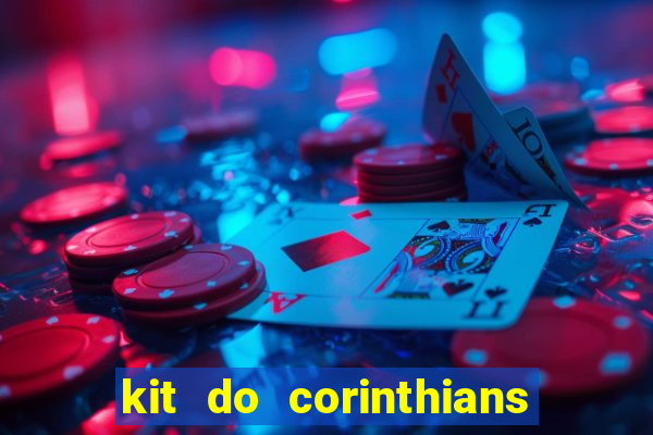 kit do corinthians dls 2021