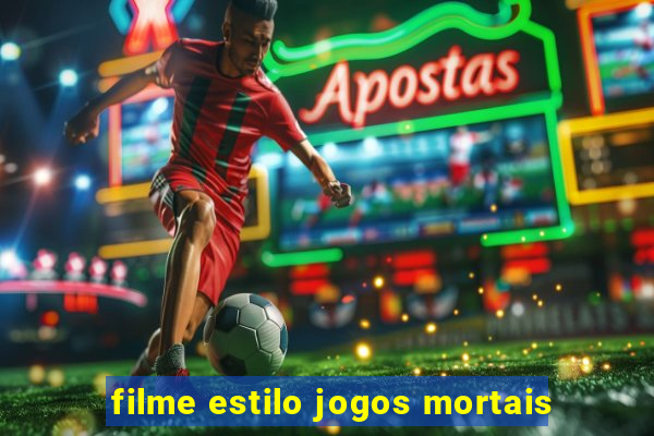 filme estilo jogos mortais