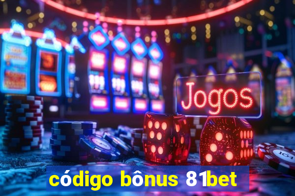 código bônus 81bet