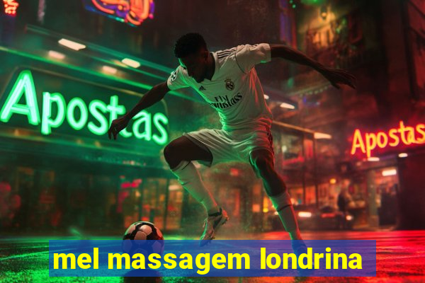 mel massagem londrina