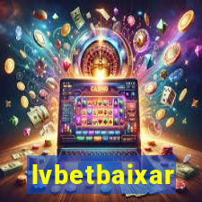 lvbetbaixar