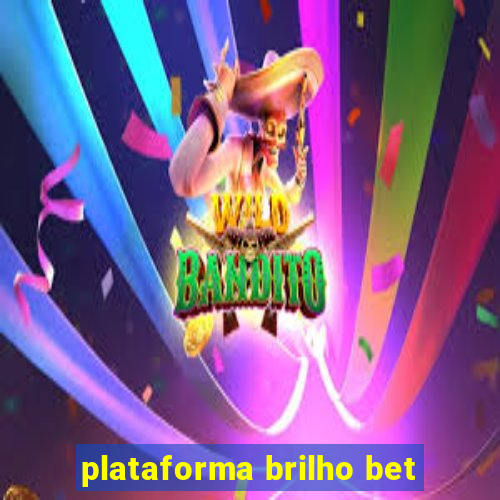 plataforma brilho bet