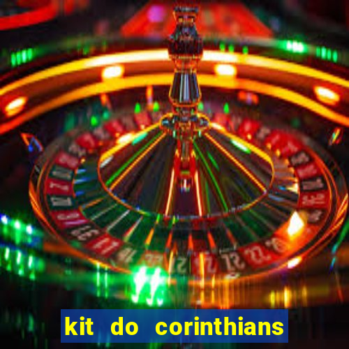 kit do corinthians dls 2019