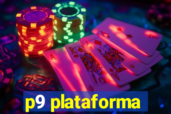 p9 plataforma