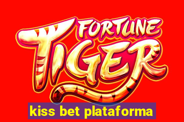 kiss bet plataforma