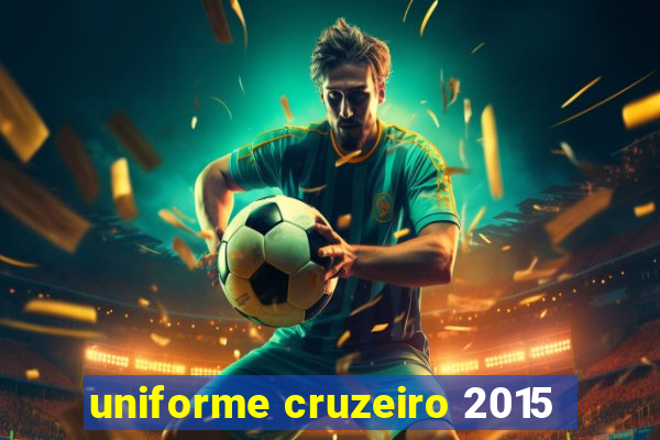 uniforme cruzeiro 2015