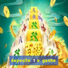 deposite 1 e ganhe 10 vai de bet