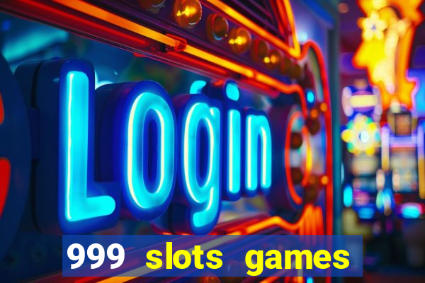 999 slots games download apk