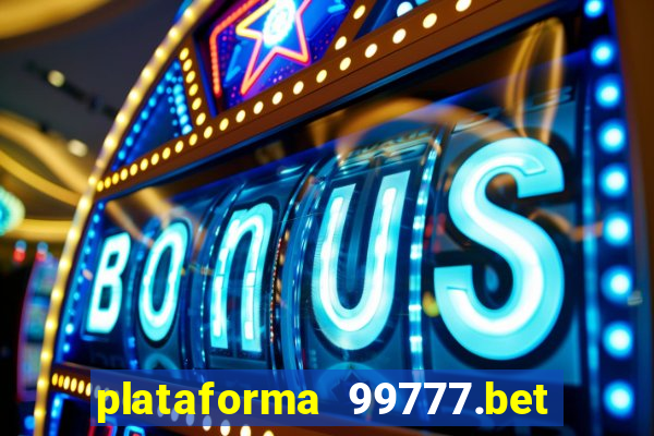 plataforma 99777.bet é confiável