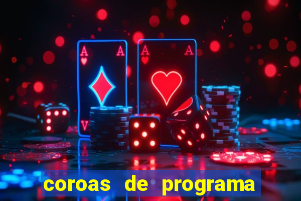 coroas de programa porto alegre