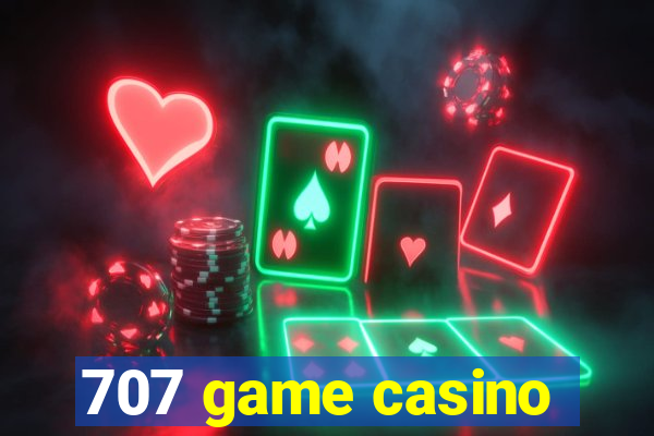 707 game casino