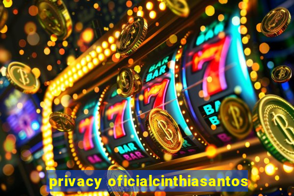 privacy oficialcinthiasantos