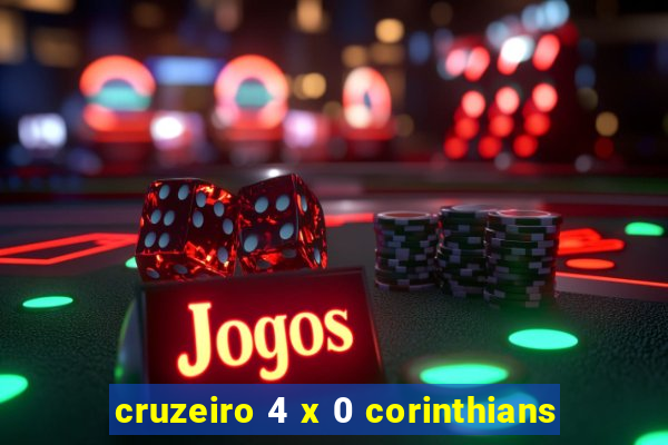 cruzeiro 4 x 0 corinthians