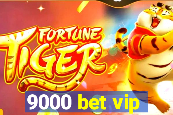 9000 bet vip