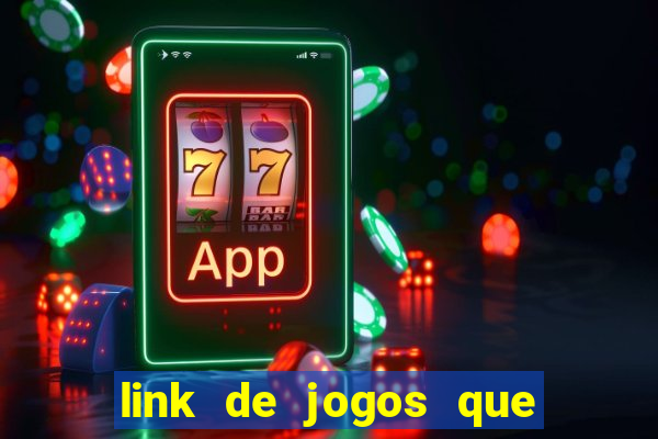 link de jogos que ganha dinheiro