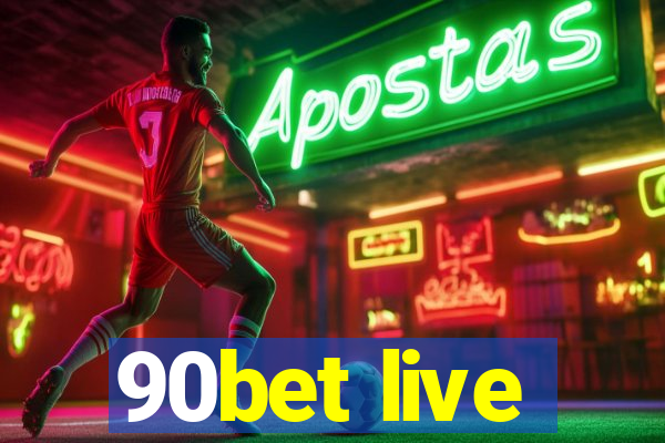 90bet live