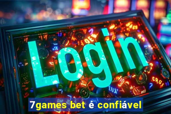 7games bet é confiável