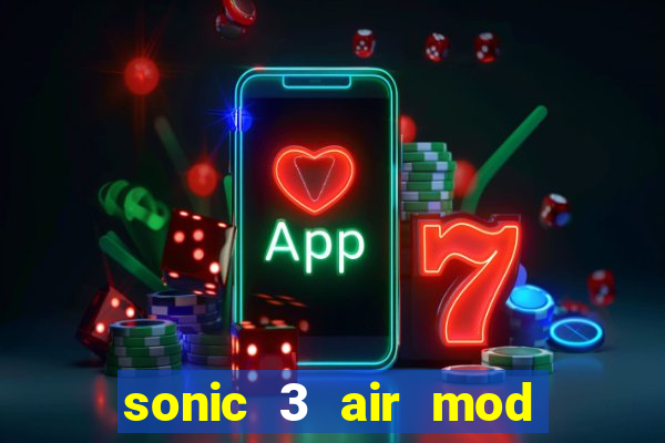 sonic 3 air mod extra slot shadow