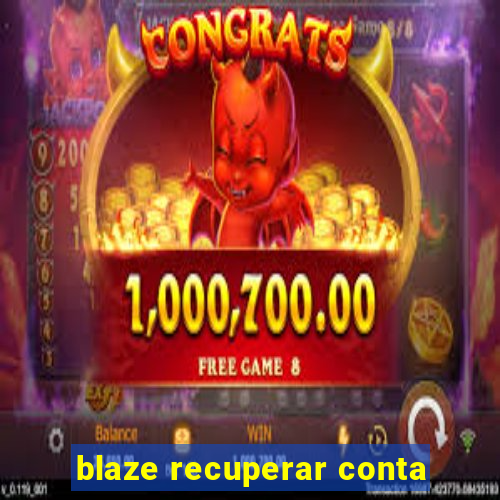 blaze recuperar conta