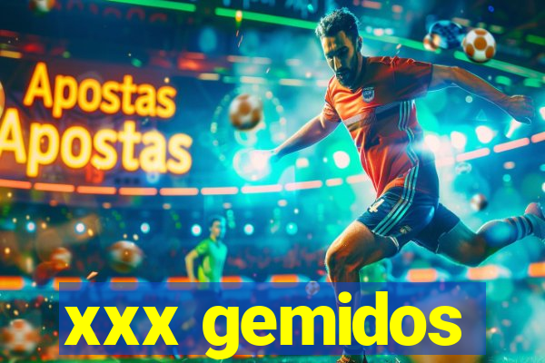 xxx gemidos